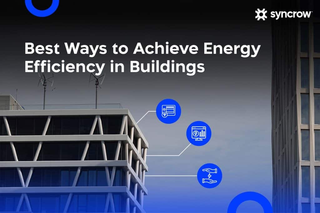 Best Ways to Achieve Energy Efficiency in Buildings